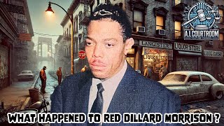 What Happened To Red &quot;Dillard&quot; Morrison ?