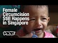 Female Genital Mutilation Still Happens In Singapore Unequal