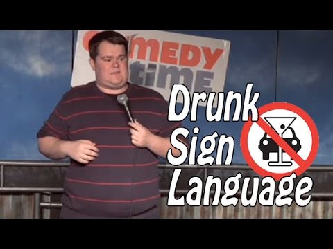 Comedy Time - Drunk Sign Language (Stand Up Comedy)