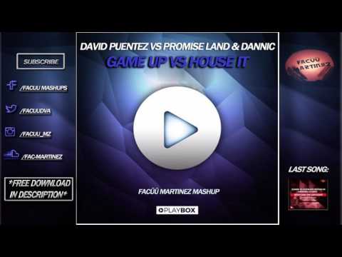 David Puentez vs Dannic - Game Up vs House It (Facüü Martinez Mashup)