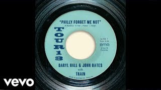 Daryl Hall & John Oates, Train - Philly Forget Me Not (Official Audio)