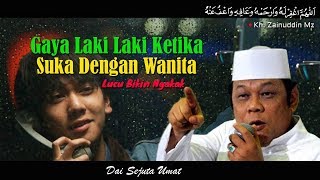 Download lagu Lucu Gaya Laki Laki Kalau Suka Sama Wanita - Ceramah KH Zainuddin MZ mp3