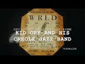 Kid Ory and his Creole Jazz Band - Get Outa' Here And Go Home (intro by KID ORY) WRLD Radio Station