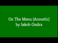 On The Menu (Acoustic) - Jakub Ondra 