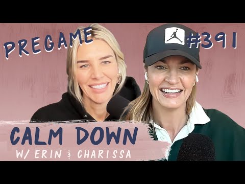 Episode 391: Pregame - The Line I Always Wanted to Say | Calm Down with Erin and Charissa