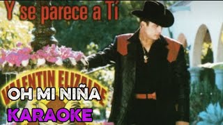 Oh Mi Niña- Karaoke, Valentín Elizalde
