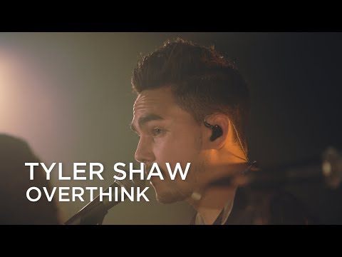Tyler Shaw | Overthink | First Play Live