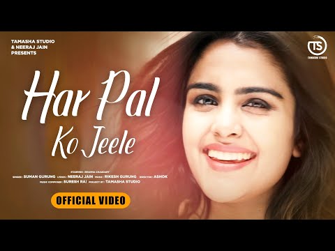 Har Pal Ko Jeele - ( Full Video ) | Suman Gurung | New Hindi Songs 2021 l Tamasha Studio