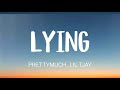 PRETTYMUCH LYING LYRICS FT LIL TJAY