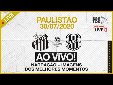 AO VIVO: SANTOS 1 X 3 PONTE PRETA | PAULISTÃO (30/07/20)
