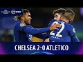 Chelsea 2-0 Atletico Madrid | Champions League