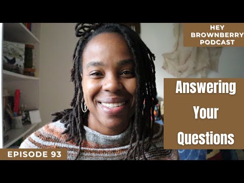 Answering Your Questions! Hey BrownBerry Knitting Podcast EP 93
