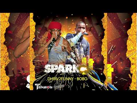 Bobo x Dhirv2Funny - Spark It (2022) Dennery Segment
