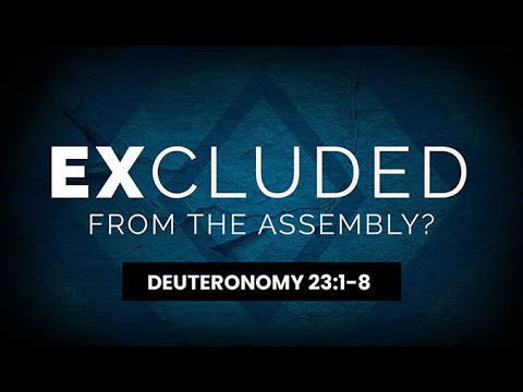 Excluded From the Assembly? (Deuteronomy 23:1-8) - 119 Ministries thumbnail