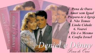 Deniel e Denny - Pena de Ouro (LP Completo)