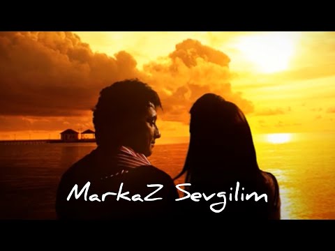 Markaz - Sevgilim (HD)