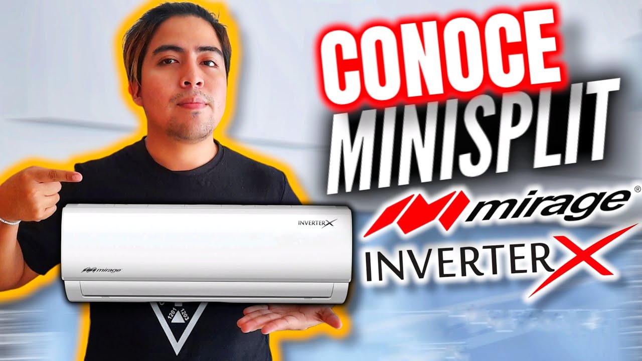 Conoce Minisplit Mirage INVERTER X | 17 SEERS