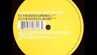 Tonedepth Feat. Matt Shapiro ‎– To The Moon (Original)