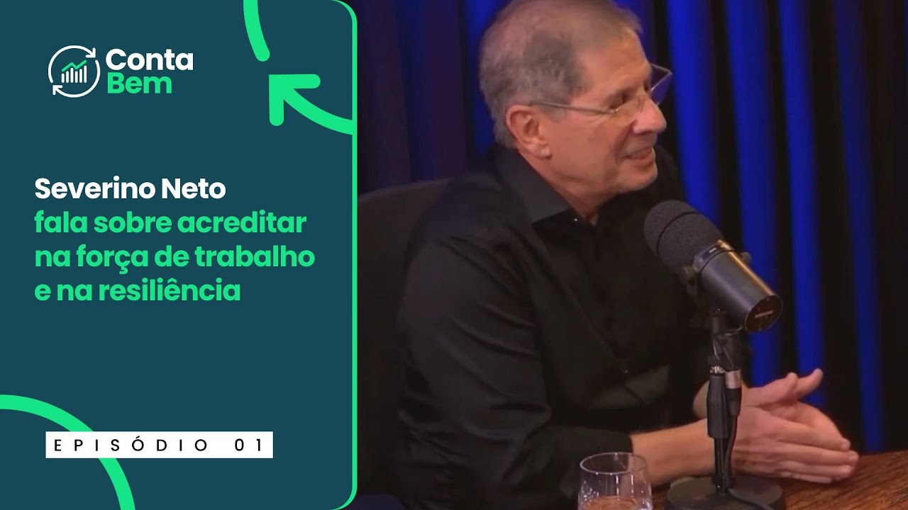 Severino Neto fala sobre acreditar na força de trabalho e na resiliência | Conta Bem #1