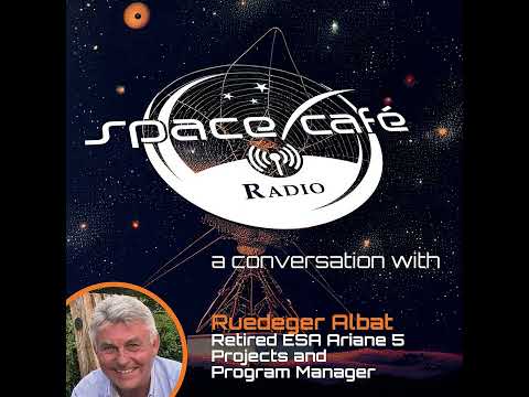 Space Cafe Radio Frontiers - Back to Space with Ariane 6 and Ruedeger Albat