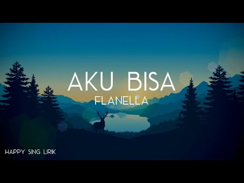 Flanella - Aku Bisa (Lirik)