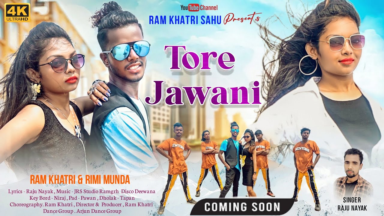 #ramkhatri TORE JAWANI || COMING SOON 2022 || Singer . Raju nayak