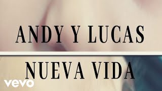 Andy &amp; Lucas - Nueva Vida