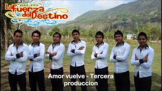 preview picture of video 'Grupo la Fuerza del Destino - Amor vuelve'