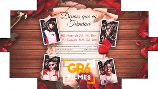 DEPOIS QUE EU TERMINEI - MC Menor da VG, MC Davi e MC Demenor Rlk (GR6 Explode) DJ 900