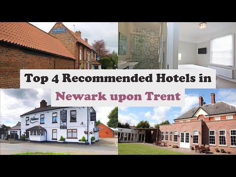 Top 4 Recommended Hotels In Newark upon Trent | Best Hotels In Newark upon Trent