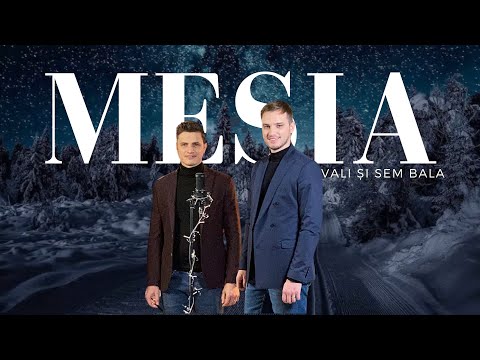 Vali și Sem Bala - Mesia [2019]