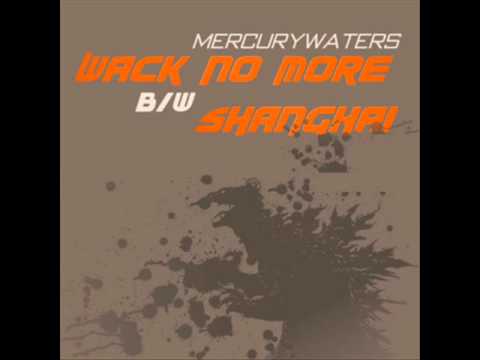 Mercury Waters - Wack No More - 10-10-10