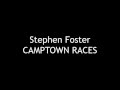 Stephen Foster: CAMPTOWN RACES 