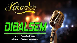 Download lagu Karaoke Lagu DIBALSEM - Dewi Kirana mp3 Download lagu Karaoke Lagu DIBALSEM - Dewi Kirana mp3