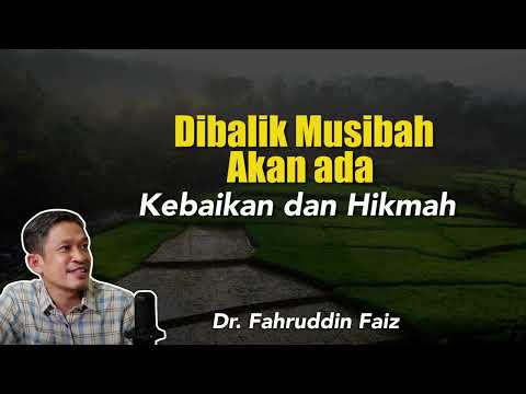 Rahasia Dibalik Musibah Pasti ada Kebaikan dan Hikmah