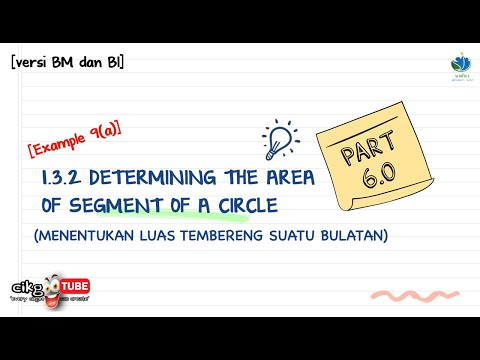 [Part 6.0] KSSM AddMath Form 5 | Bab 1 Sukatan Membulat | 1.3.2 Luas tembereng suatu bulatan