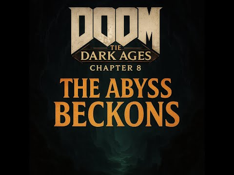 Chapter 8: The Abyss Beckons