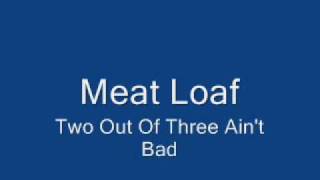 Meat Loaf-Two Out Of Three Ain&#39;t Bad