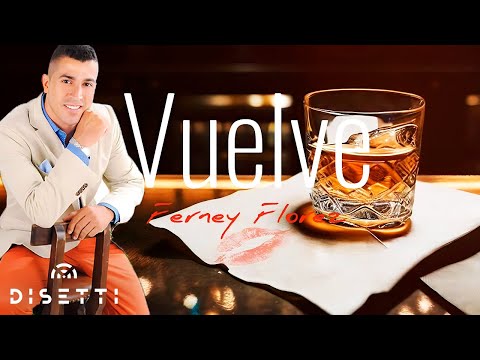 Ferney Florez - Vuelve (Video Lyrics) | Popular Con Letra