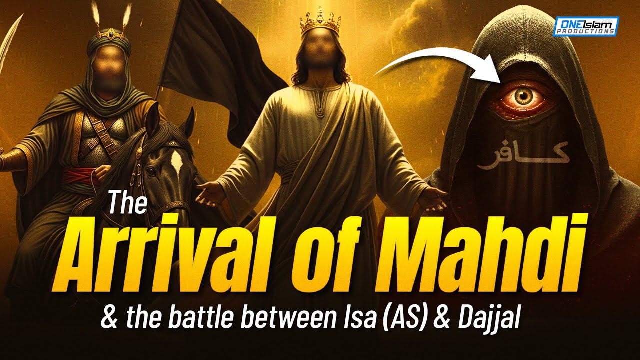 The Arrival Of Mahdi (AS) & The Battle Between Isa (AS) & Dajjal