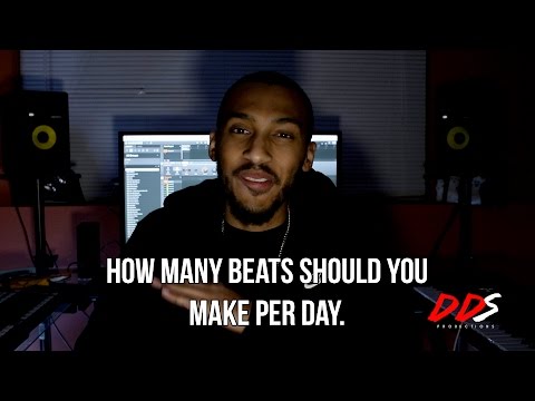 How Many Beats You Should Make Per Day.