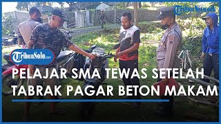 Kronologi Pelajar SMA Bermotor Yamaha Vixion Tewas setelah Tabrak Pagar Beton Makam di Karanganyar