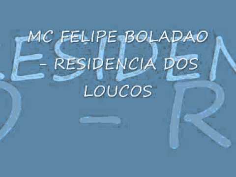 MC FELIPE BOLADAO - RESIDENCIA DOS LOUCOS
