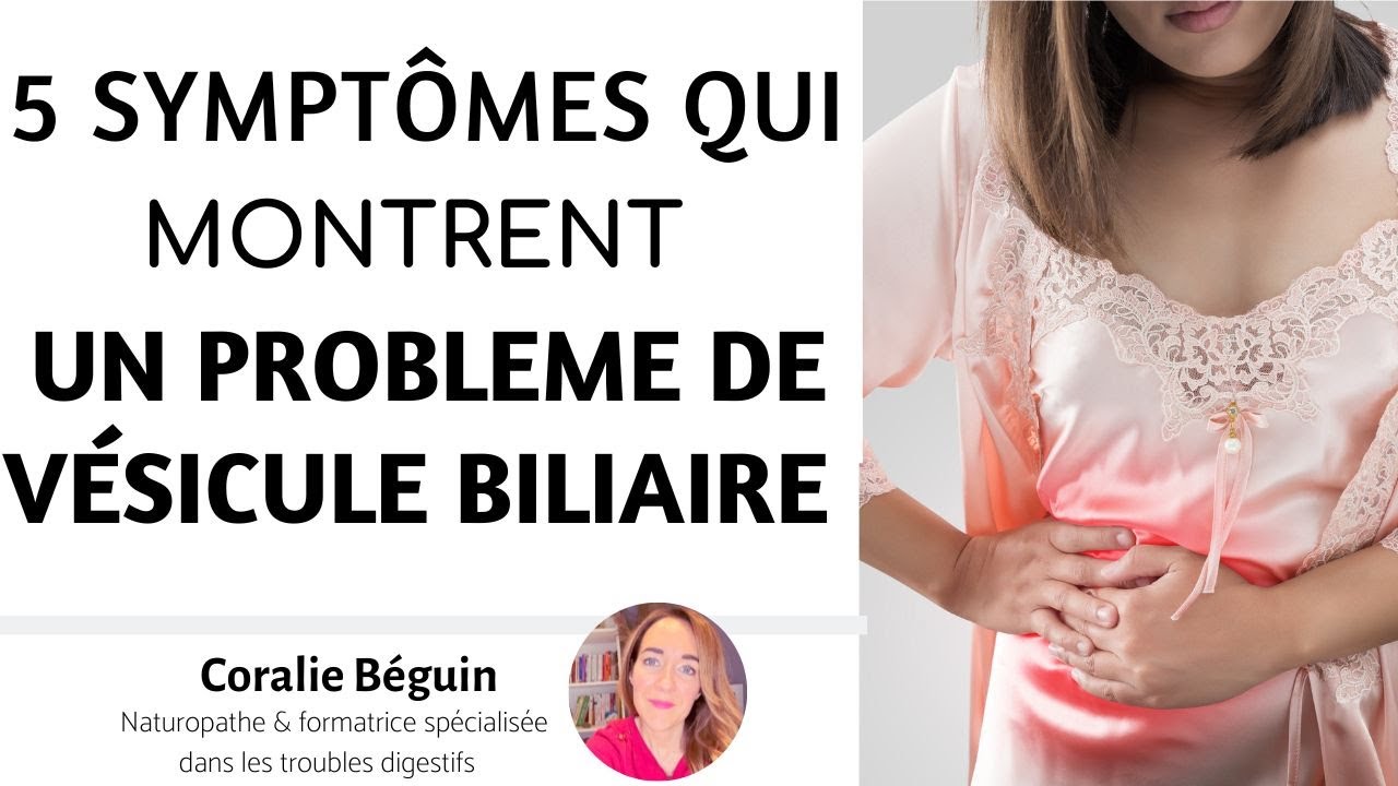 5 SYMPTOMES qui montrent que votre VESICULE BILLAIRE est en SOUFFRANCE | Coralie Béguin Naturopathe