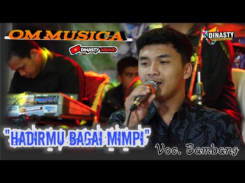 suara ne BAMBANG uenakk tenan "HADIRMU BAGAI MIMPI"  om MUSICA