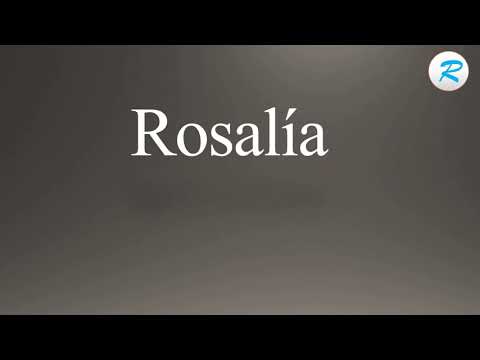 How to pronounce Rosalia