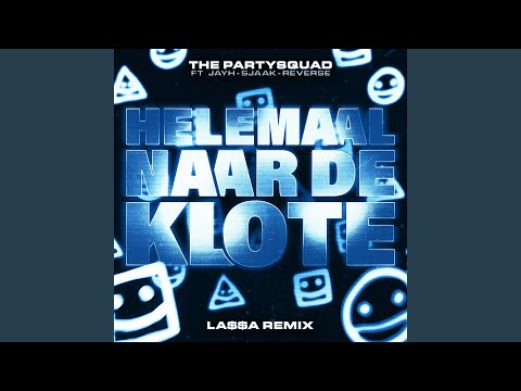 Helemaal Naar De Klote (LA$$A Remix)
