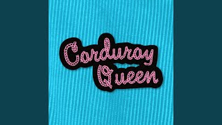 Corduroy Queen Music Video