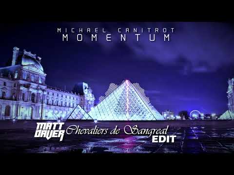 Michael Canitrot - Momentum (Matt Daver 'Chevaliers De Sangreal' Edit)