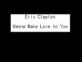 Eric Clapton - Wanna Make Love to You (Crossroads 1988)